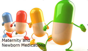 Maternity and Newborn Medications