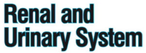 Renal and Urinary System